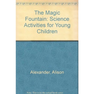 The Magic Fountain: Science Activities for Young Children