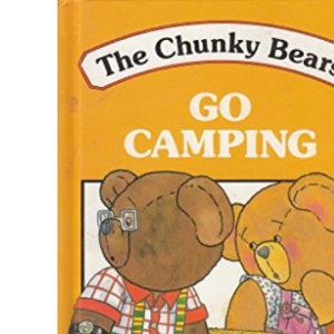 The Chunky Bears Go Camping