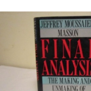 Final Analysis: Making and Unmaking of a Psychoanalyst