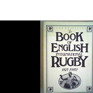 Book of English International Rugby, 1871-1982