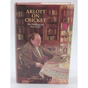 Arlott On Cricket - His Writings on the Game (Willow Books)