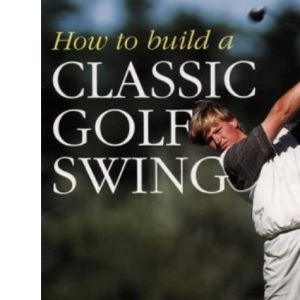How to Build a Classic Golf Swing