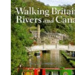 Walking Britain’s Rivers and Canals