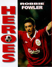 Heroes - Robbie Fowler (Soccer Heroes)