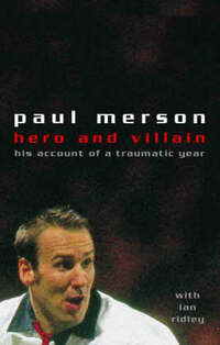 Hero and Villain: A Year in the Life of Paul Merson