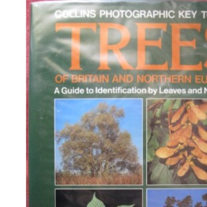 Photographic Key to the Trees of Britain and Northern Europe (Collins Field Guide)