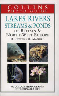 Collins Photo Guide to Lakes, Rivers, Streams and Ponds of Britain and North-West Europe (Collins Field Guide)