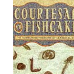 Courtesans and Fishcakes: The Consuming Passions of Classical Athens