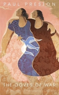 Doves of War: Four Women of the Spanish Civil War
