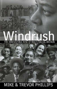 Windrush: The Irresistible Rise of Multi-Racial Britain