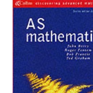 Discovering Advanced Mathematics – AS Mathematics (Discovering Advanced Mathematics S.)