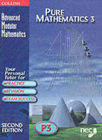 Advanced Modular Mathematics – Pure Mathematics 3: v.3 (Advanced Modular Mathematics S.)