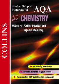 Collins Student Support Materials – AQA Chemistry: Further Physical and Organic Chemistry: Module 4