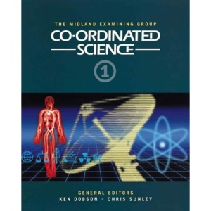 Co-ordinated Science (1) - Pupil Book 1: G.C.S.E. New Syllabu
