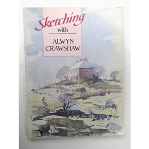 Sketching with Alwyn Crawshaw (Sketching with Artists S.)