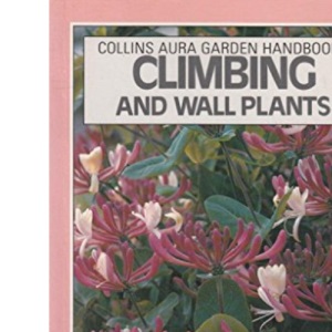 Climbing and Wall Plants (Aura Garden Handbooks)