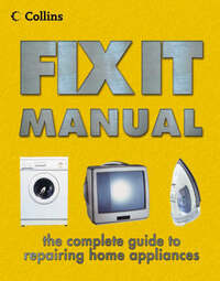 Collins Fix It Manual: A complete guide to repairing everyday appliances