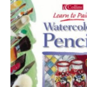 Watercolour Pencils (Learn To Paint series)