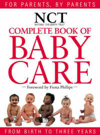Complete Book of Babycare: Written and produced by the experts at the National Childbirth Trust (NCT) (National Childbirth Trust Guides)