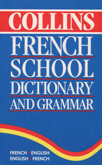 Collins Dictionary and Grammar – Collins French School Dictionary and Grammar