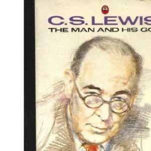 C.S.Lewis: The Man and His God