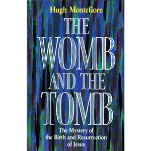 The Womb and the Tomb: Mystery of the Birth and Resurrection of Jesus