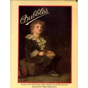 Bubbles: Early Advertising Art from A.& F.Pears, Ltd.