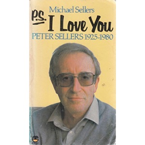 P.S., I Love You: Peter Sellers, the Man and the Myth