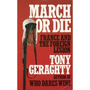 March or Die: France and the Foreign Legion