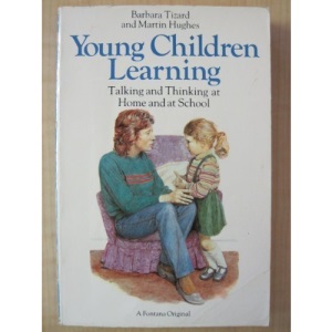 Young Children Learning: Talking and Thinking at Home and at School