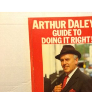 Arthur Daley's Guide to Doing it Right