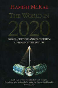 The World in 2020: Power, Culture and Prosperity - A Vision of the Future