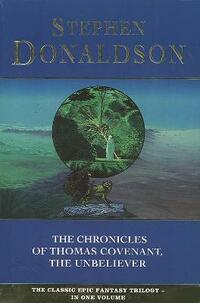 The Chronicles of Thomas Covenant, the Unbeliever: "Lord Foul's Bane", "Illearth War" and "Power That Preserves": 5