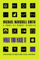What You Make It