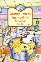 Monty Up to His Neck in Trouble
