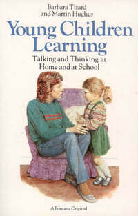 Young Children Learning: Talking and Thinking at Home and at School (Fontana Developing Child S.)
