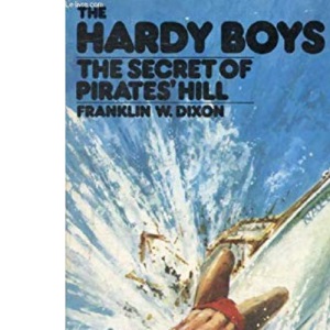The Secret of Pirates' Hill (The Hardy Boys S. #14)