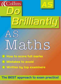 Do Brilliantly At – AS Maths (Do Brilliantly at... S.)