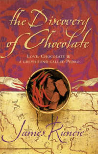 The Discovery of Chocolate: A Novel