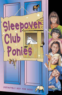 The Sleepover Club (50) – Sleepover Club Ponies: No.50