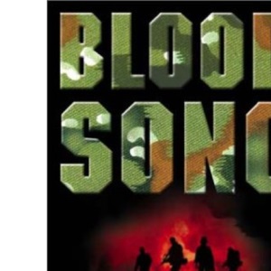 Bloodsong!: First Hand Accounts of a Modern Private Army in Action