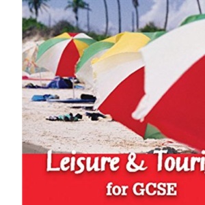 Vocational GCSE – Leisure and Tourism for GCSE Student Book