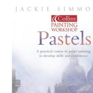 Painting Workshop Pastels (Collins painting workshop)