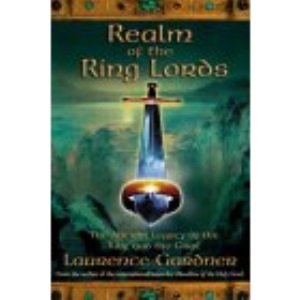Realm of The Ring Lords: The Ancient Legacy of the Ring and the Grail