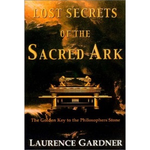 Lost Secrets of the Sacred Ark: Amazing Revelations of the Incredible Power of Gold