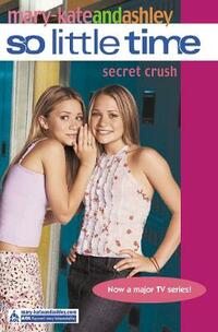 Secret Crush (So Little Time, Book 6)