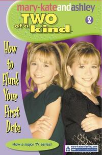 How To Flunk Your First Date (Two Of A Kind, Book 2)