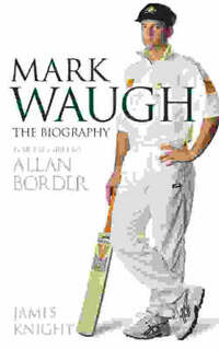 Mark Waugh: The Biography
