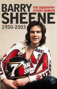 Barry Sheene 1950–2003: The Biography