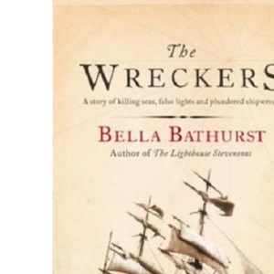 The Wreckers: A Story of Killing Seas, False Lights and Plundered Ships